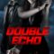 Quả Bom Hẹn Giờ – Double Echo (2017) Full HD Thuyết Minh