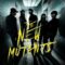 Dị Nhân Thế Hệ Mới – The New Mutants (2020) Full HD Vietsub