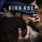 Lồng Chim – Bird Box (2018) Full HD Vietsub