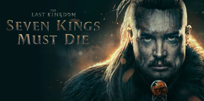 Vương Quốc Cuối Cùng: Cái Chết Của Bảy Vị Vua – The Last Kingdom: Seven Kings Must Die (2023) Full HD Vietsub