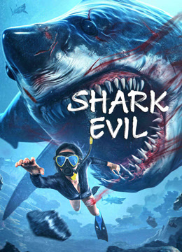 Cá Mập Sát Thủ – Shark Evil (2023) Full HD Vietsub